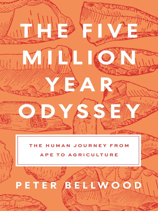 Title details for The Five-Million-Year Odyssey by Peter Bellwood - Available